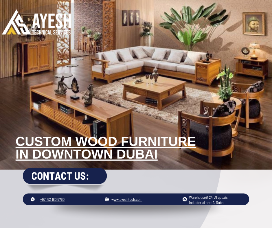 Top Custom Wood Furniture in Downtown Dubai | 0521805760