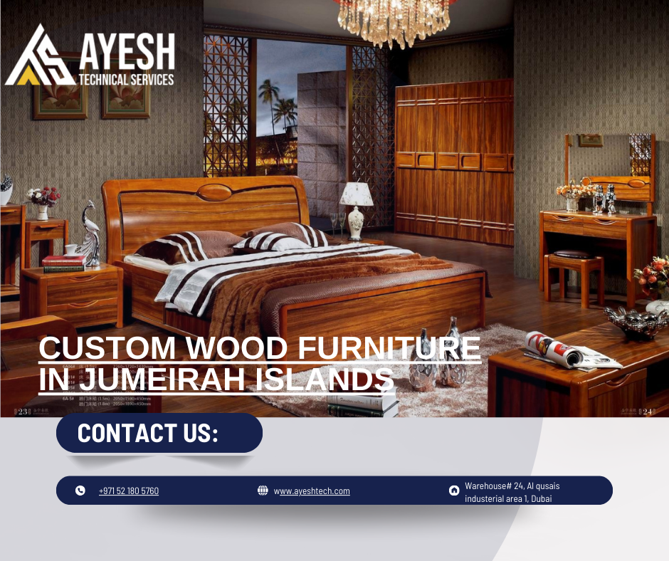 Best Custom Wood Furniture in Jumeirah Islands, Dubai | 0521805760