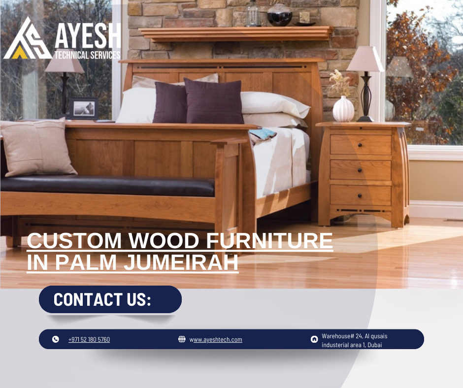 Best Custom Wood Furniture in Palm Jumeirah | 0521805760