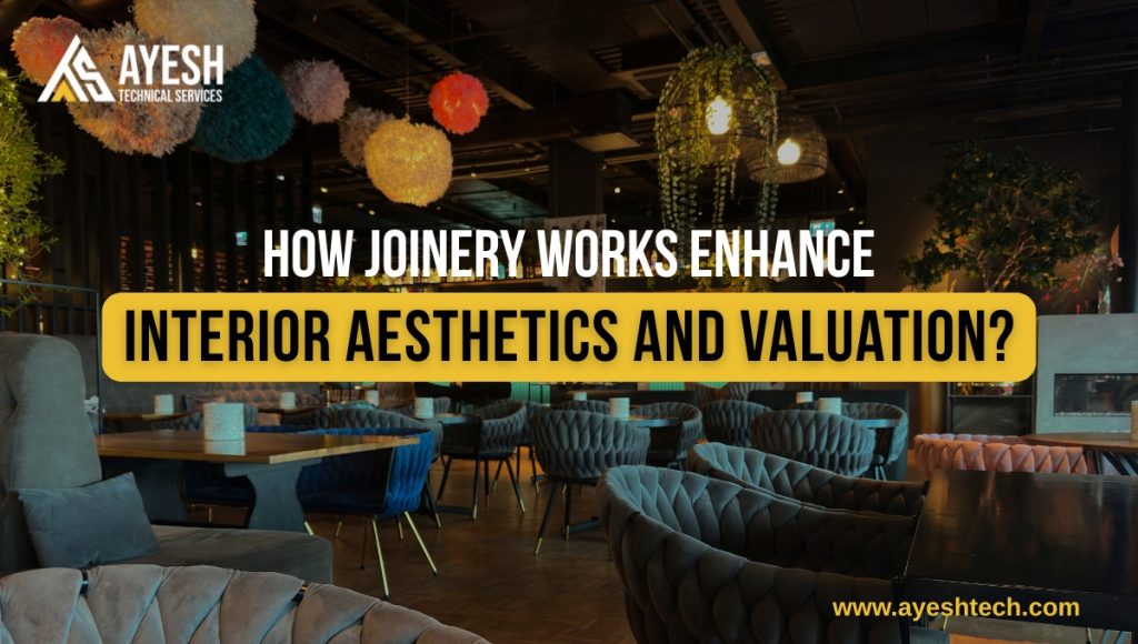 How Joinery Works Enhance Interior Aesthetics and Valuation